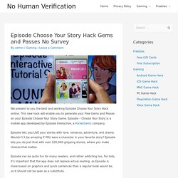 Episode Choose Your Story Hack Gems and Passes No Survey Verification