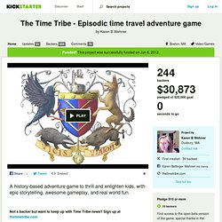 The Time Tribe - Episodic time travel adventure game by Karen B Wehner