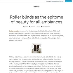 Roller blinds as the epitome of beauty for all ambiances