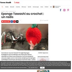 Eponge Tawashi au crochet : un radis : Femme Actuelle Le MAG