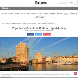 L'épopée maritime de La Rochelle, l'appel du large