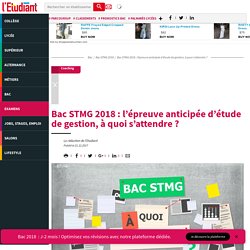 Bac STMG 2017 : l’épreuve anticipée d’étude de gestion, à quoi s’attendre ? - bac 2016 - letudiant.fr - L'Etudiant