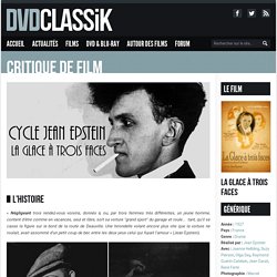 La Glace à trois faces de Jean Epstein (1927) - Analyse et critique du film - DVDClassik