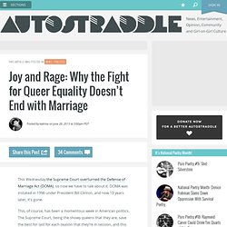 Joy and Rage: Why the Fight for Queer Equality Doesn’t End with Marriage