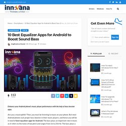 10 Best Equalizer Apps for Android to Boost Sound Bass