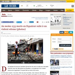Au moins 233 morts en Equateur suite à un violent séisme (photos)