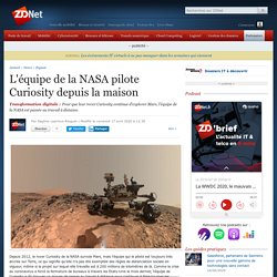 L'équipe de la NASA pilote Curiosity depuis la maison