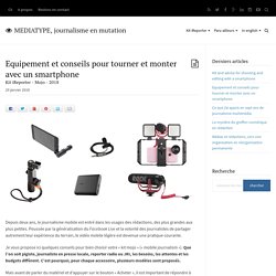 Equipement et conseils pour tourner et monter avec un smartphone – MEDIATYPE, journalisme en mutation