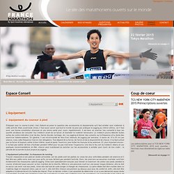 L' équipement du coureur à pied - L'équipement - Espace Conseil - France Marathon by Sport Incentives