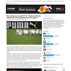 Pas mal pour un Lundi #170 - Puma en tête du classement des équipementiers de Ligue 1 - L'Observatoire du sport business