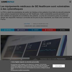Les équipements médicaux de GE Healthcare sont vulnérables à des cyberattaques