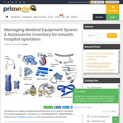 Tips to Manage Medical Equipment Spares For Smooth Hospital Operation