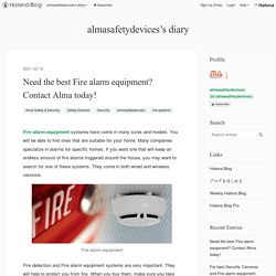 Need the best Fire alarm equipment? Contact Alma today! - almasafetydevices’s diary