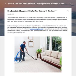 How Does Latest Equipment Help For Fine Cleaning Of Upholstery?