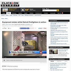 Equipment stolen while Detroit firefighters in action