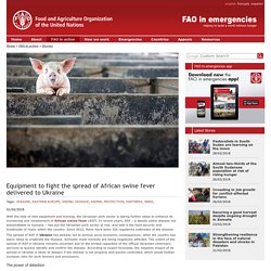 FAO 01/02/18 Equipment to fight the spread of African swine fever delivered to Ukraine