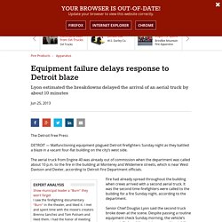 Equipment failure delays response to Detroit blaze