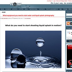 What equipment you need to start shooting liquid splash