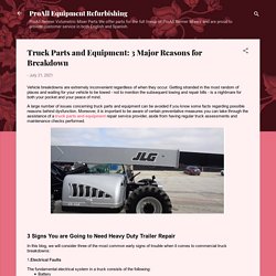 Truck Parts and Equipment: 3 Major Reasons for Breakdown
