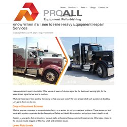 Know When it's Time to Hire Heavy Equipment Repair Services