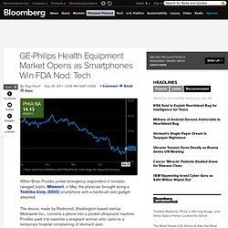 GE-Philips Health Equipment Market Opens as Smartphones Win FDA Nod: Tech