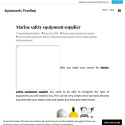 Marine safety equipment supplier – Aquamaris Trading