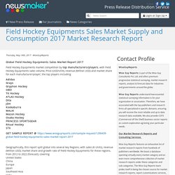 Field Hockey Equipments Sales Market Supply and Consumption 2017 Market Research Report