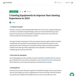 5 Gaming Equipments to Improve Your Gaming Experience In 2019 - Authorea