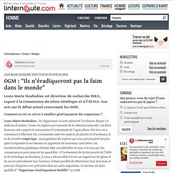 OGM : "Ils n'éradiqueront pas la faim dans le monde" - L'Internaute Science