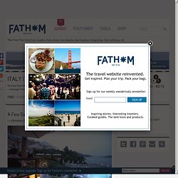 FATHOM Italy Travel Guides and Travel Blog