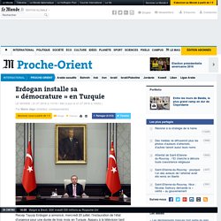 Erdogan installe sa « démocrature » en Turquie