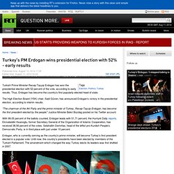 Turkey’s PM Erdogan wins presidential election with 52% - early results