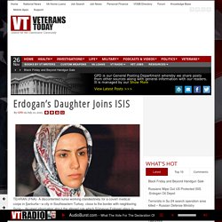 Erdogan’s Daughter Joins ISIS