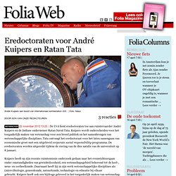 foliaweb: *Eredoctoraten voor André Kuipers en Ratan Tata