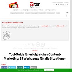 Tool-Guide für erfolgreiches Content-Marketing: 30 Werkzeuge für alle Situationen