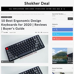 10 Best Ergonomic Design Keyboards for 2020
