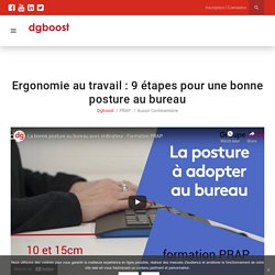 Ergonomie au travail : 9 étapes pour une bonne posture au bureau – Dgboost