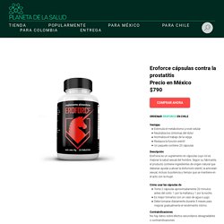 Eroforce cápsulas contra la prostatitis. Dónde comprar en México. Precio $790