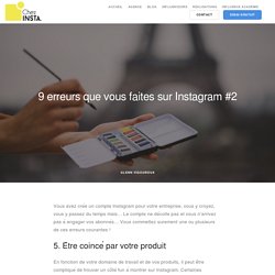 9 erreurs que vous faites sur Instagram #2 - Chez Insta - Agence Instagram