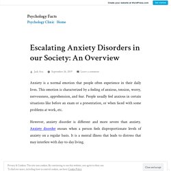 Escalating Anxiety Disorders in our Society: An Overview – Psychology Facts