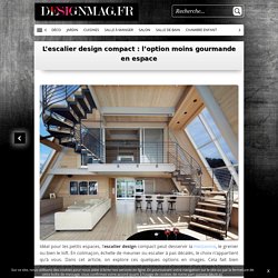 L'escalier design compact : option moins gourmande en espace
