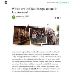 Which are the best Escape rooms in Los Angeles? - Christopher Chris - Medium