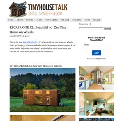 ESCAPE ONE XL: Beautiful 30' Zen Tiny House on Wheels