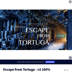 Escape from Tortuga - v2 100% virtuel