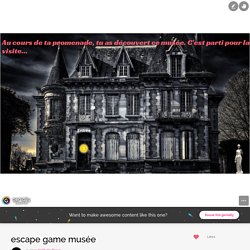 escape game musée by Nathalie Braun on Genially