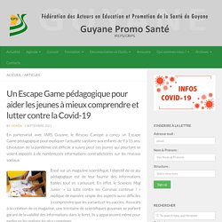 Un Escape Game pédagogique pour aider les jeunes à mieux comprendre et lutter contre la Covid-19 / Ireps Guadeloupe, septembre 2021