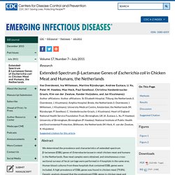 CDC EID - JUILLET 2011 - Extended-Spectrum β-Lactamase Genes of Escherichia coli in Chicken Meat and Humans, the Netherlands