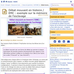Débat mouvant en histoire / EMC : exemple sur la mémoire de l'esclavage - Odyssée : Histoire Géographie EMC - Pédagogie - Académie de Poitiers