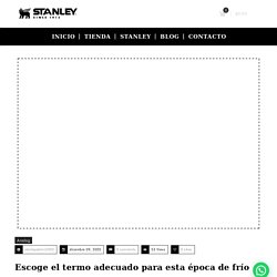 Escoge el termo adecuado para esta época de frío - Stanley México