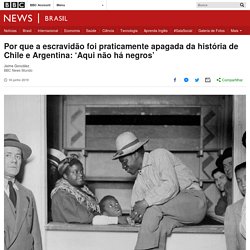 Por que a escravidão foi praticamente apagada da história de Chile e Argentina: ‘Aqui não há negros’ - BBC News Brasil